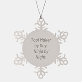 Tool Maker's Ninja Snowflake Ornament, Gifts from Friends, for Tool Maker, Funny Quote, Christmas Unique Gifts - Image 1